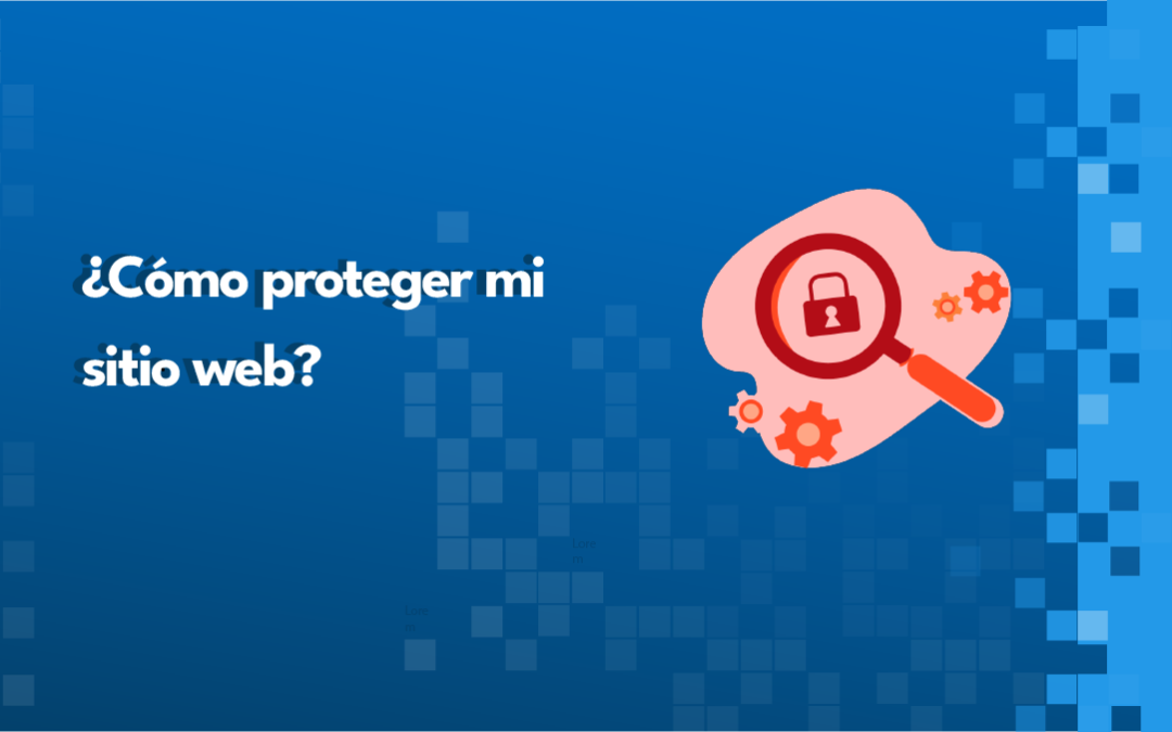 ¿Cómo proteger tu página web?