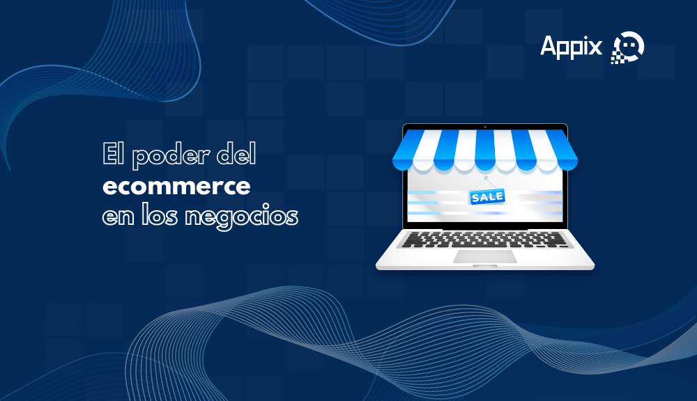 El Poder del Ecommerce en los negocios