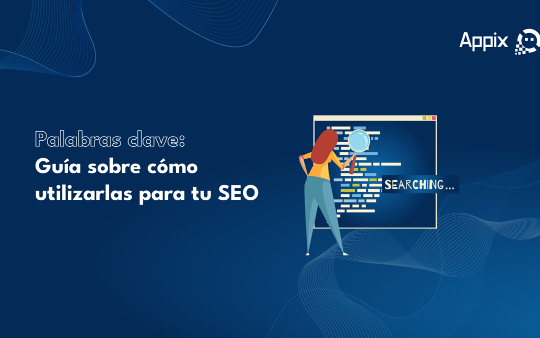 Palabras clave: Guía sobre cómo utilizarlas para tu SEO